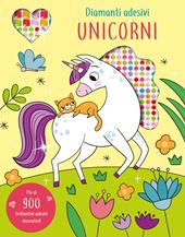 Unicorni. Diamanti adesivi. Ediz. illustrata