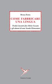 Come fabbricare una lingua. Tredici incontri fra Silvio Ceccato e gli alunni di una Scuola Elementare