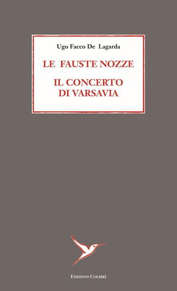 Le fauste nozze. Il concerto di Varsavia - Ugo Facco De Lagarda - Libro Colibrì Edizioni 2025, Verso il nero | Libraccio.it
