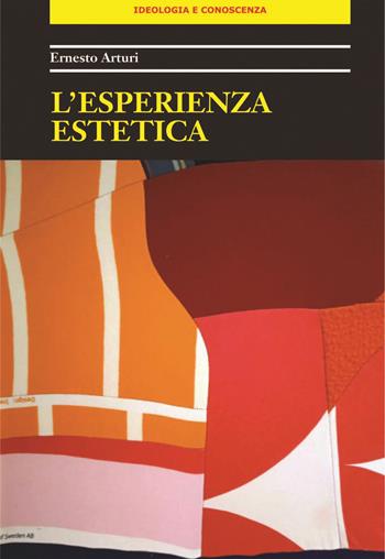 L'esperienza estetica - Ernesto Arturi - Libro Colibrì Edizioni 2025, Ideologia e conoscenza | Libraccio.it