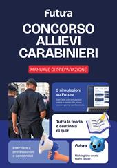Futura. Concorso Allievi Carabinieri. Teoria e pratica