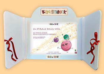 La Spirale della Vita. La poetica storia della sequenza di Fibonacci. Schede per Kamishibai. Ediz. bilingue - Elide Fumagalli - Libro Vivo di Fiabe 2025 | Libraccio.it