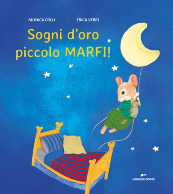 Sogni d'oro piccolo Marfi! Ediz. a colori - Monica Colli - Libro Edizioni Corsare 2026, Area ragazzi | Libraccio.it