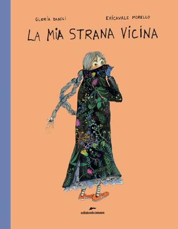 La mia strana vicina. Ediz. a colori - Gloria Danili - Libro Edizioni Corsare 2026, Area ragazzi | Libraccio.it