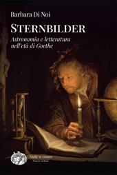 Sternbilder. Astronomia e letteratura nell'età di Goethe