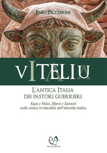 Viteliu. L'antica Italia dei pastori guerrieri - Enio Pecchioni - Libro Press & Archeos 2026 | Libraccio.it