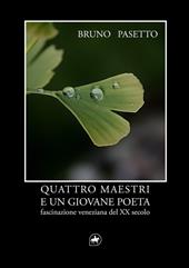 Quattro maestri e un giovane poeta. Fascinazione veneziana del XX secolo