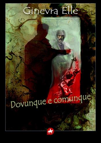 Dovunque e comunque - Ginevra Elle - Libro Editoriale Unicorn 2025 | Libraccio.it