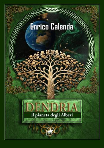 Dendria - Enrico Calenda - Libro Editoriale Unicorn 2026 | Libraccio.it