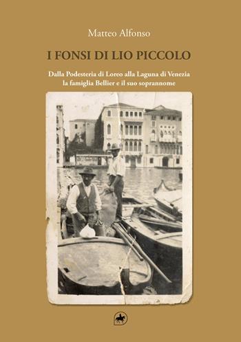 I Fonsi di Lio Piccolo. Dalla Podesteria di Loreo alla Laguna di Venezia. La famiglia Bellier e il suo soprannome - Matteo Alfonso - Libro Editoriale Unicorn 2026, A ruota libera | Libraccio.it