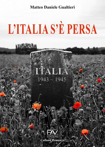 L'Italia s’è persa - Matteo Daniele Gualtieri - Libro Pav Edizioni 2025, Romanzo | Libraccio.it