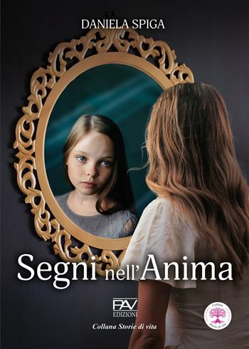 Segni nell'anima - Daniela Spiga - Libro Pav Edizioni 2025, Storie di vita | Libraccio.it