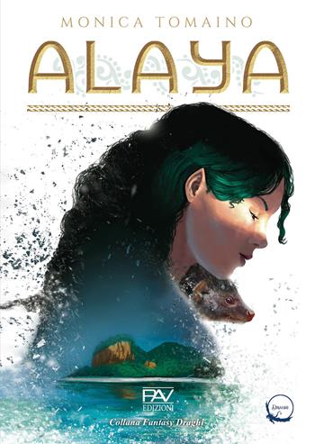 Alaya - Monica Tomaino - Libro Pav Edizioni 2025, Fantasy draghi | Libraccio.it