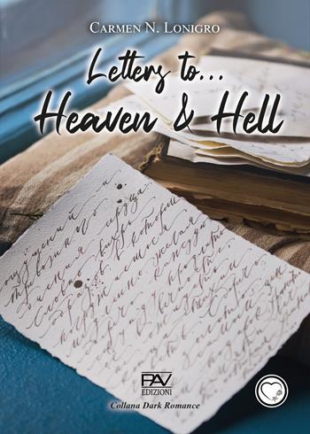Letters to... heaven & hell - Carmen N. Lonigro - Libro Pav Edizioni 2025, Dark Romance | Libraccio.it