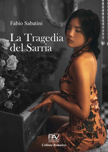 La tragedia del sarria - Fabio Sabatini - Libro Pav Edizioni 2025, Romanzo | Libraccio.it