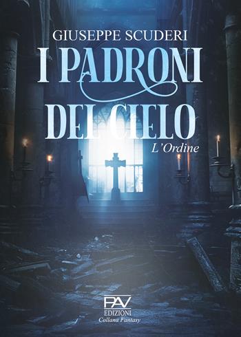 L'ordine. I padroni del cielo - Giuseppe Scuderi - Libro Pav Edizioni 2025, Fantasy | Libraccio.it