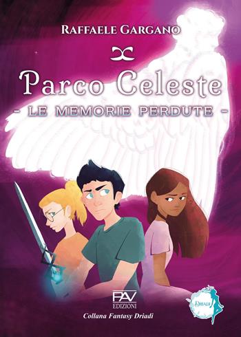 Parco Celeste. Le memorie perdute - Raffaele Gargano - Libro Pav Edizioni 2025, Driadi | Libraccio.it