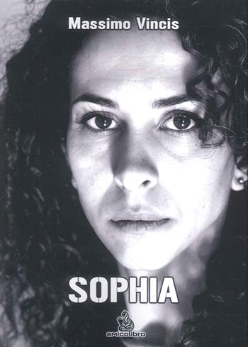 Sophia - Massimo Vincis - Libro AmicoLibro 2025, LeLune | Libraccio.it
