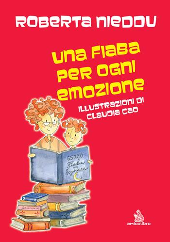 Una fiaba per ogni emozione - Roberta Nieddu - Libro AmicoLibro 2025 | Libraccio.it