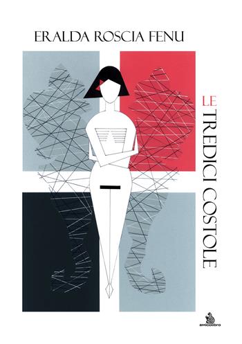 Le tredici costole - Eralda Roscia Fenu - Libro AmicoLibro 2025 | Libraccio.it