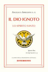 Il Dio ignoto. Lo Spirito Santo