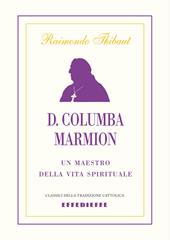 D. Columba Marmion. Un maestro della vita spirituale