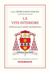 La vita interiore. Appello alle anime sacerdotali