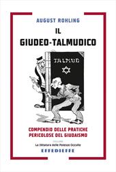 Il giudeo-talmudico. Compendio delle pratiche pericolose del giudaismo