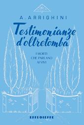 Testimonianze d’oltretomba. I morti che parlano ai vivi