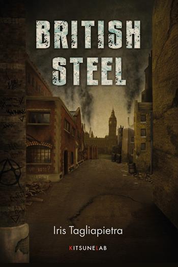 British Steel - Iris Tagliapietra - Libro KitsuneLab 2025 | Libraccio.it