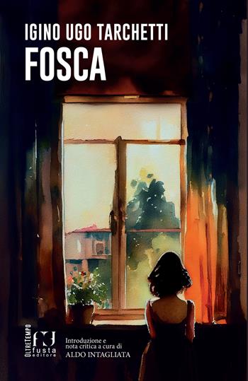 Fosca - Igino Ugo Tarchetti - Libro Fusta Editore 2025, Bassa stagione | Libraccio.it