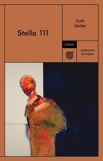 Stella 111 - Lutz Seiler - Libro Utopia Editore 2025, Letteraria europea | Libraccio.it