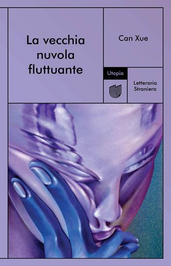 La vecchia nuvola fluttuante - Can Xue - Libro Utopia Editore 2026, Letteraria straniera | Libraccio.it