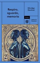 Respiro, sguardo, memoria