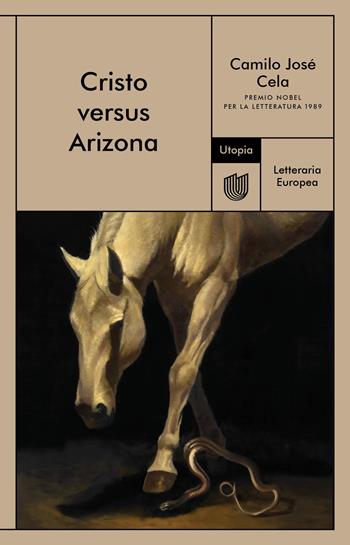 Cristo versus Arizona - Camilo José Cela - Libro Utopia Editore 2026, Letteraria europea | Libraccio.it