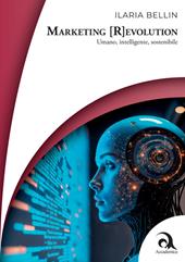 Marketing (R)evolution. Umano, intelligente, sostenibile