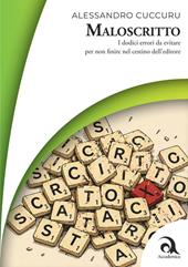 Maloscritto. I dodici errori da evitare per non finire nel cestino dell'editore