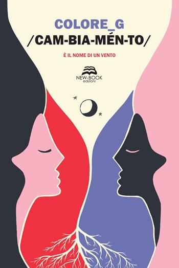 Cambiamento/ È il nome di un vento. Ediz. illustrata - Colore_G - Libro New-Book 2025, Poesia | Libraccio.it