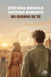80 giorni di te. Ediz. illustrata