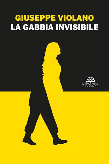La gabbia invisibile - Giuseppe Violano - Libro New-Book 2026, Narrativa | Libraccio.it