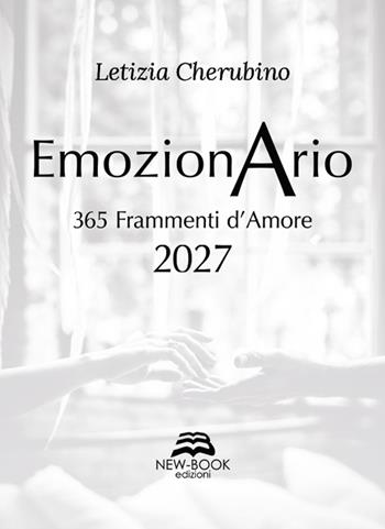 Emozionario. 365 frammenti d'amore 2027 - Letizia Cherubino - Libro New-Book 2026, Saggistica | Libraccio.it