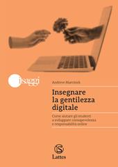 Insegnare la gentilezza digitale. Come aiutare gli studenti a sviluppare consapevolezza e responsabilità online