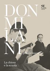 Don Milani prete e maestro. La chiesa e la scuola. Ediz. speciale