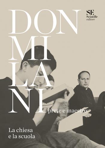 Don Milani prete e maestro. La chiesa e la scuola. Ediz. speciale  - Libro Scintille editore 2026 | Libraccio.it