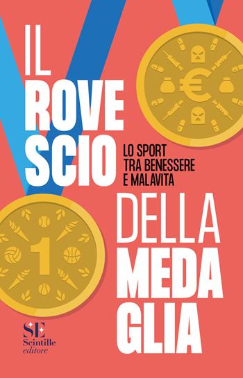 Il rovescio della medaglia. Lo sport tra benessere e malavita  - Libro Scintille editore 2026 | Libraccio.it