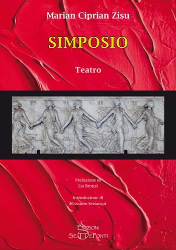 Simposio - Marian Ciprian Zisu - Libro Edizioni Setteponti 2025, Il coturno | Libraccio.it