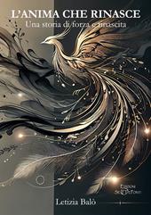 L'anima che rinasce. Una storia di forza e rinascita
