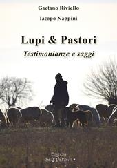 Lupi & pastori. Testimonianze e saggi. Ediz. ampliata