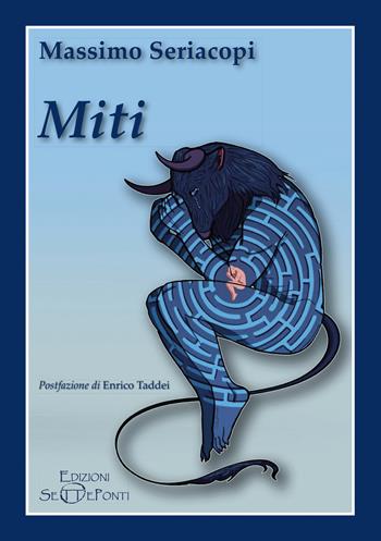 Miti. Ediz. ridotta. Con QR code - Massimo Seriacopi - Libro Edizioni Setteponti 2026, Il volo della fenice | Libraccio.it