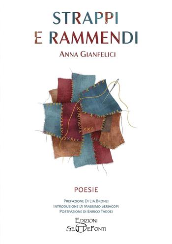 Strappi e rammendi - Anna Gianfelici - Libro Edizioni Setteponti 2026, Il volo della fenice | Libraccio.it